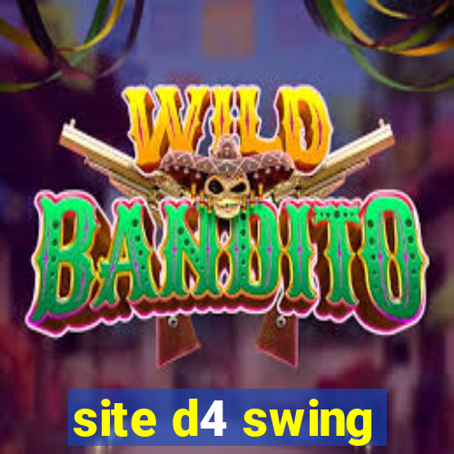 site d4 swing